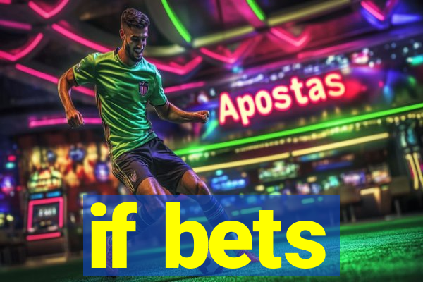 if bets